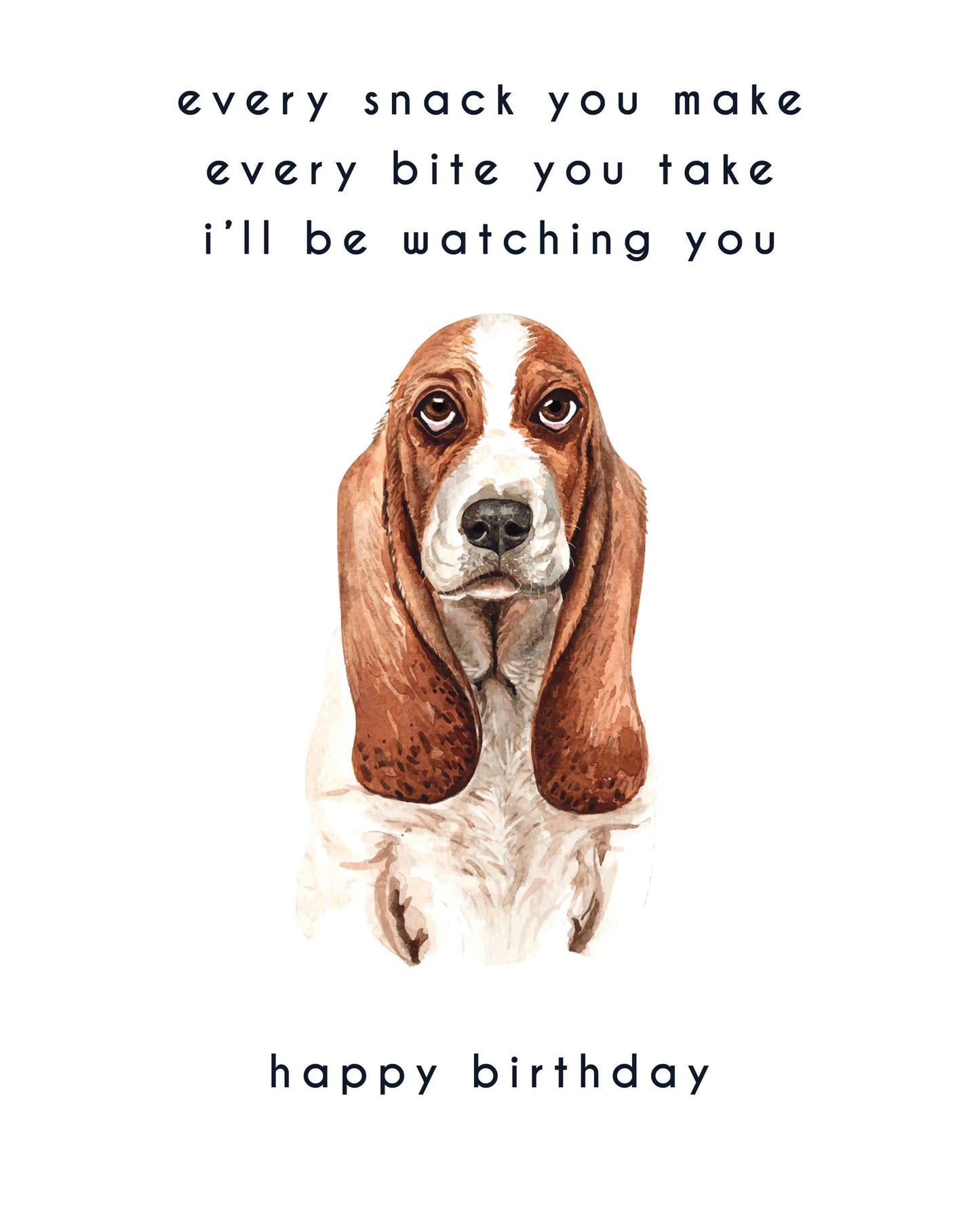 Every Bite You Take, Basset Hound Birthday Card