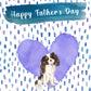 Tri colour King Charles Spaniel Dog Father's Day Card