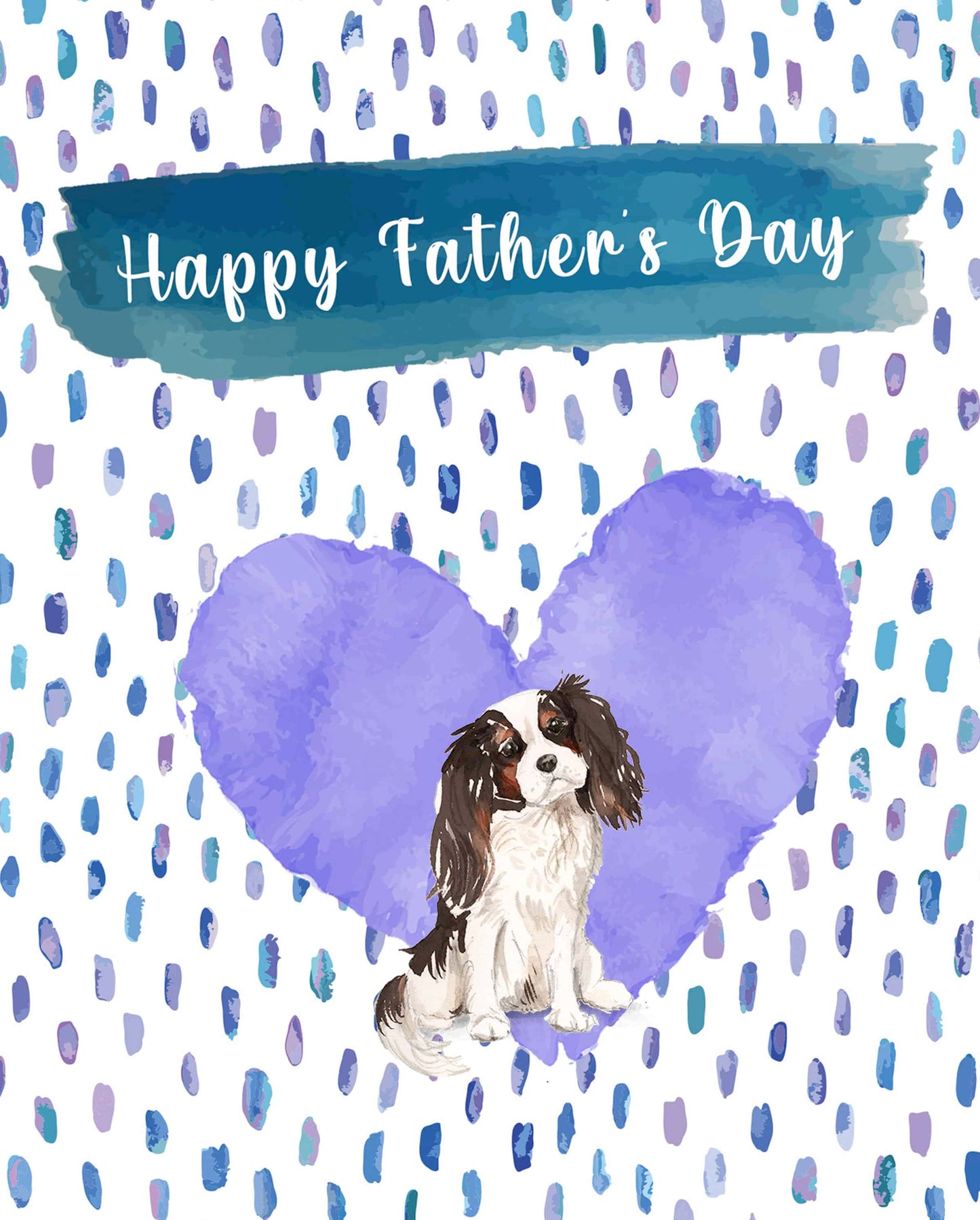 Tri colour King Charles Spaniel Dog Father's Day Card