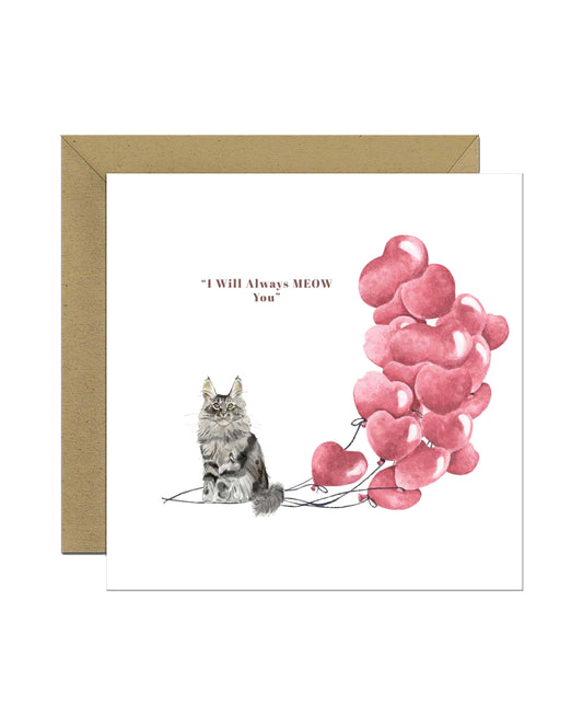 I will always MEOW You, Maine Coon Valentine's Card