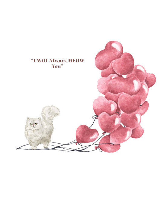 I will always MEOW You, Persian Valentine's Card