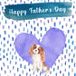 Cavalier King Charles Spaniel Dog Father's Day Card