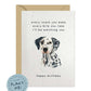 Every Bite You Take, Dalmation Birthday Card