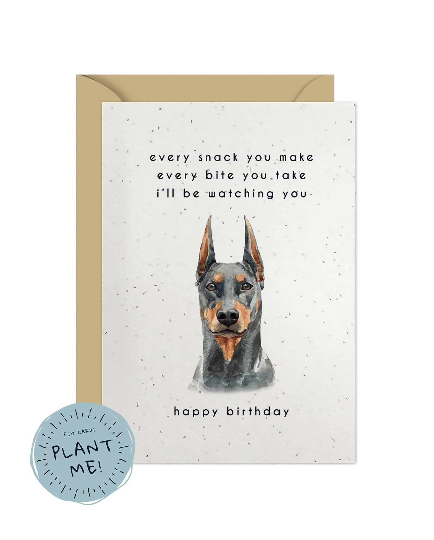 Every Bite You Take, Doberman Birthday Card