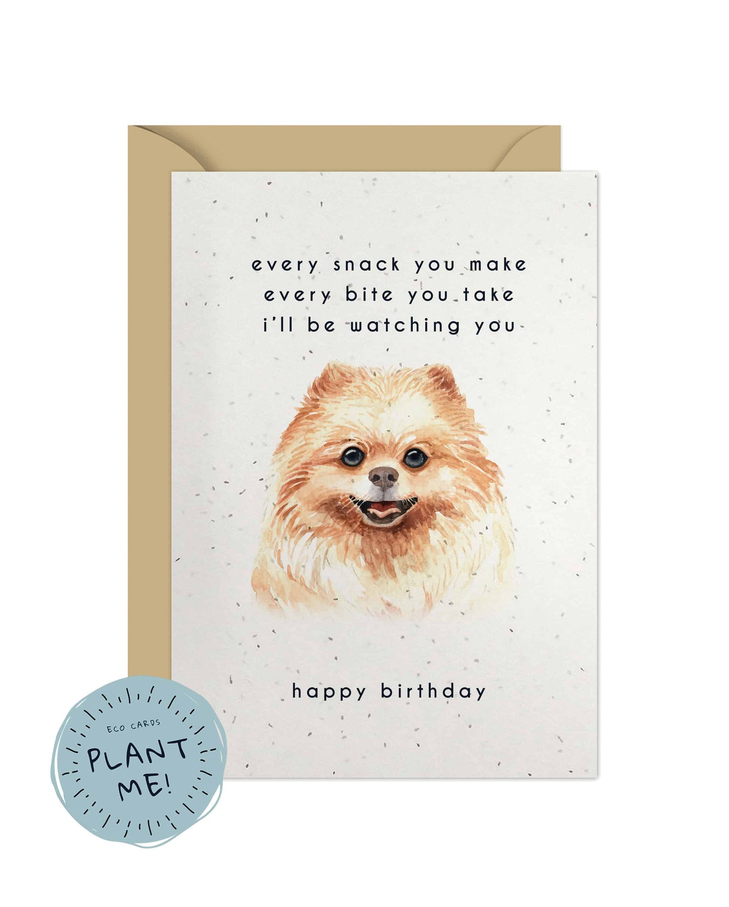 Every Bite You Take, Pomeranian Birthday Card