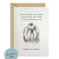 Every Bite You Take, Shih Tzu Birthday Card