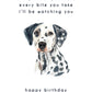 Every Bite You Take, Dalmation Birthday Card