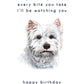 Every Bite You Take, White Terrier Birthday Card