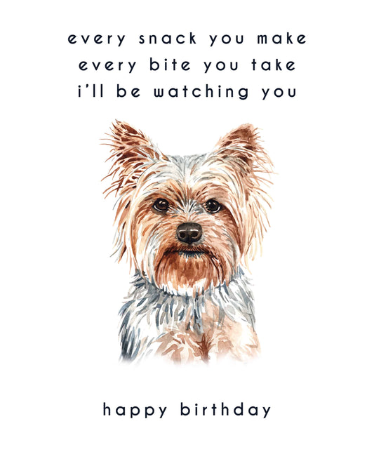 Every Bite You Take, Yorkshire Terrier Birthday Card