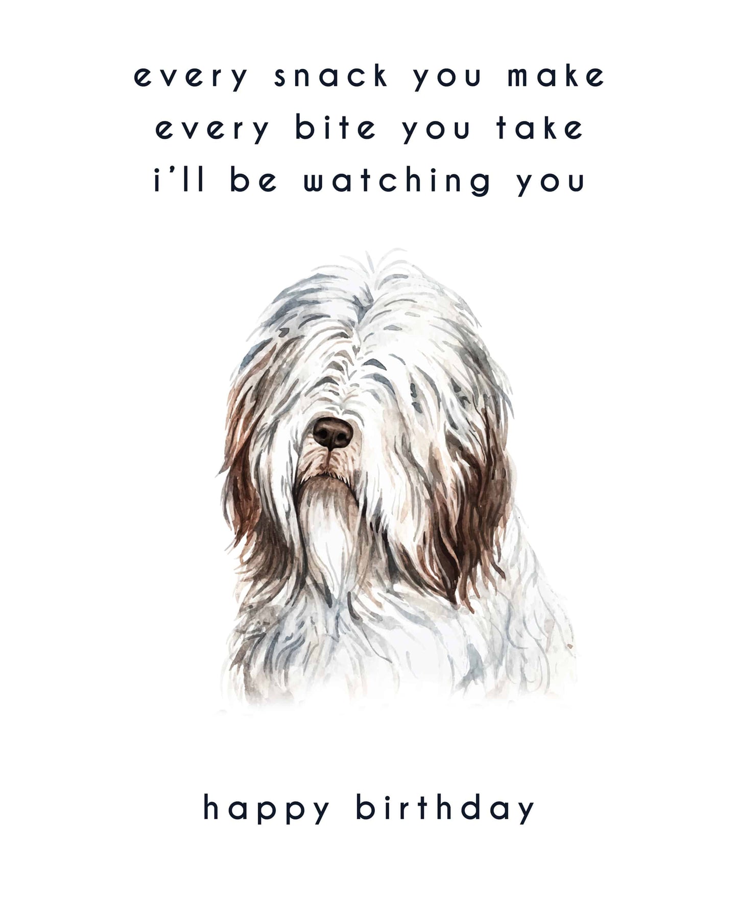 Every Bite You Take, Bearded Collie Birthday Card