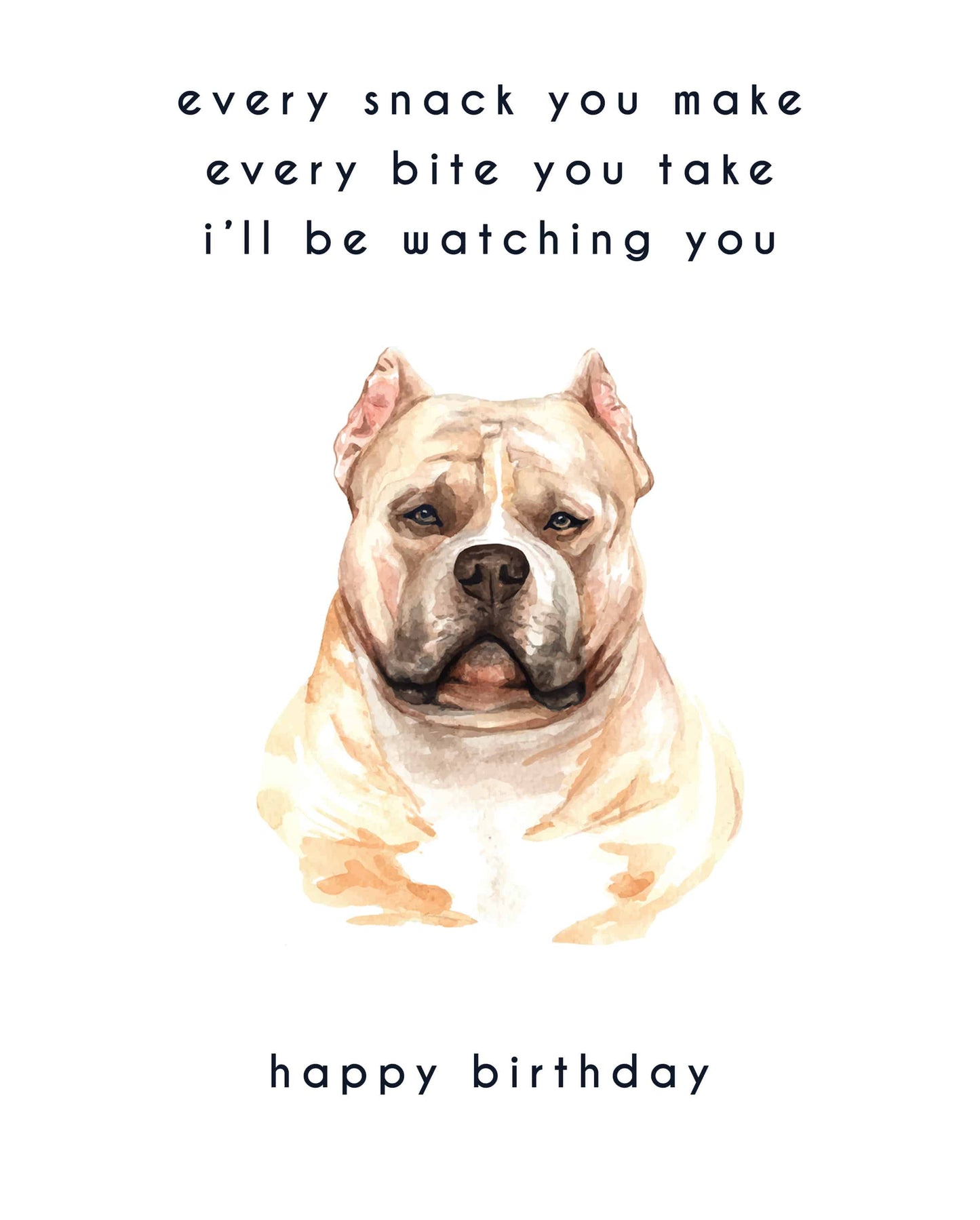 Every Bite You Take, American Bulldog Birthday Card