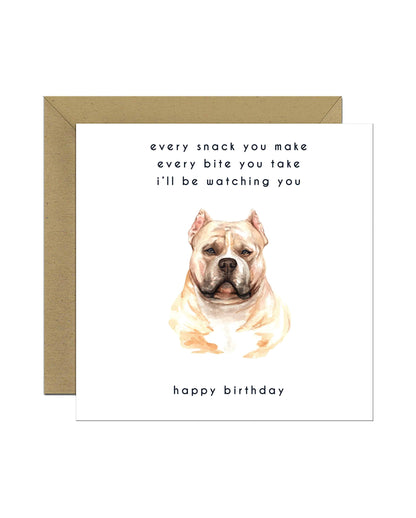 Every Bite You Take, American Bulldog Birthday Card