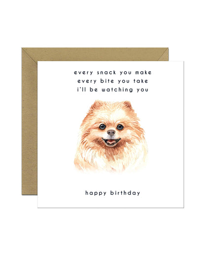 Every Bite You Take, Pomeranian Birthday Card