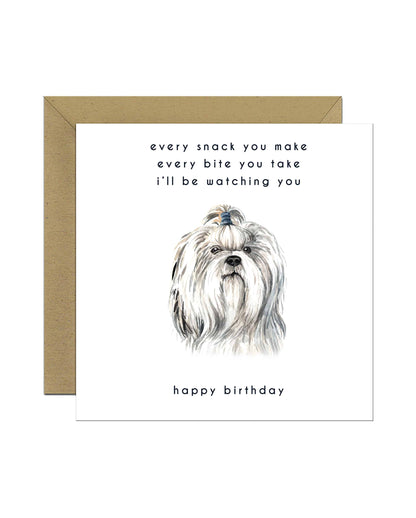 Every Bite You Take, Shih Tzu Birthday Card