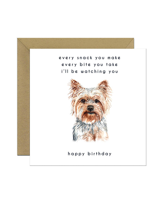 Every Bite You Take, Yorkshire Terrier Birthday Card