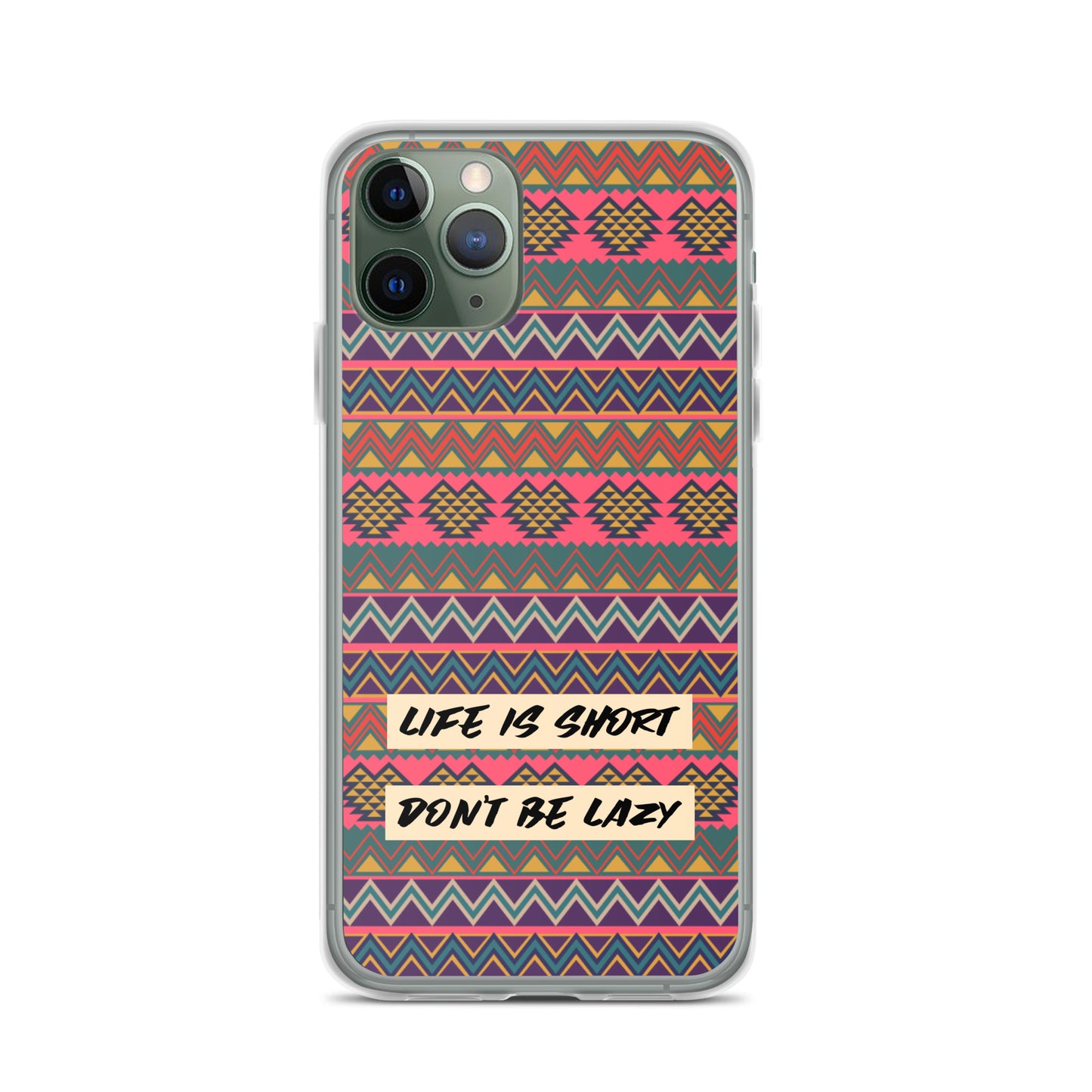 Life is Short, Don't Be Lazy iPhone Case