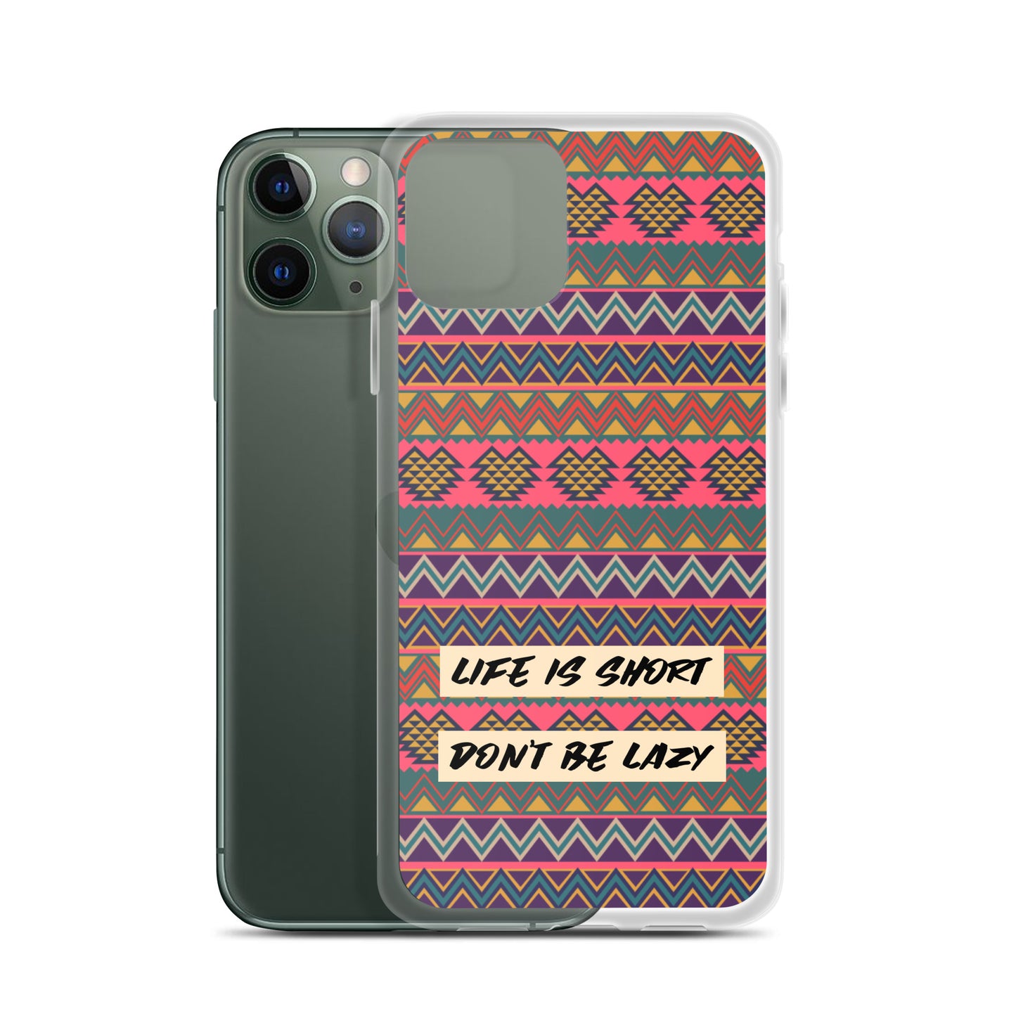 Life is Short, Don't Be Lazy iPhone Case