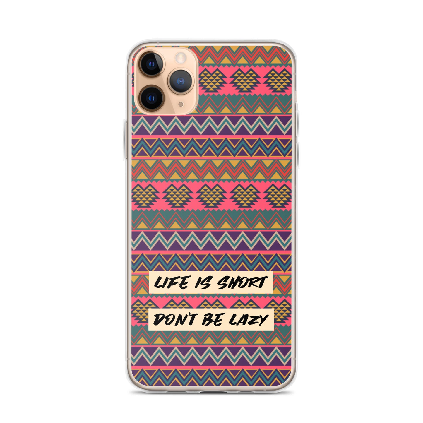 Life is Short, Don't Be Lazy iPhone Case