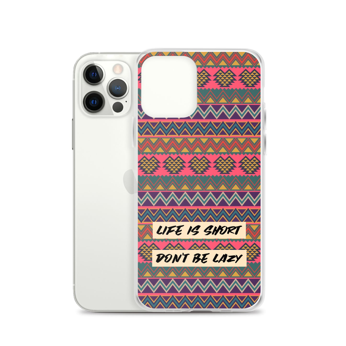 Life is Short, Don't Be Lazy iPhone Case