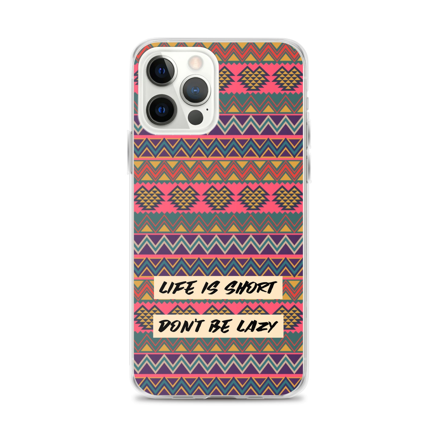 Life is Short, Don't Be Lazy iPhone Case