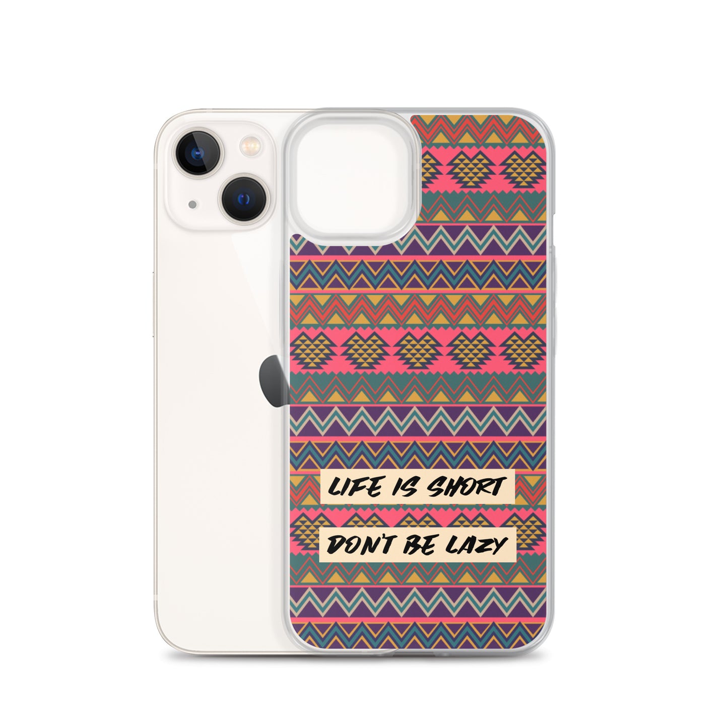 Life is Short, Don't Be Lazy iPhone Case