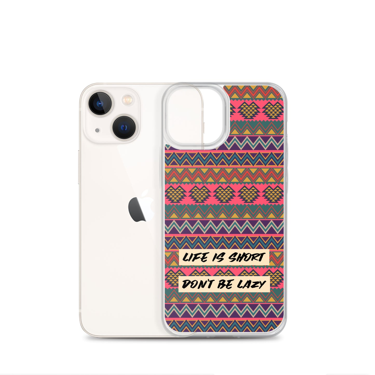 Life is Short, Don't Be Lazy iPhone Case