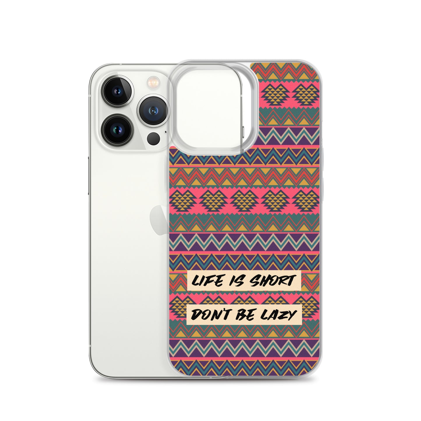 Life is Short, Don't Be Lazy iPhone Case