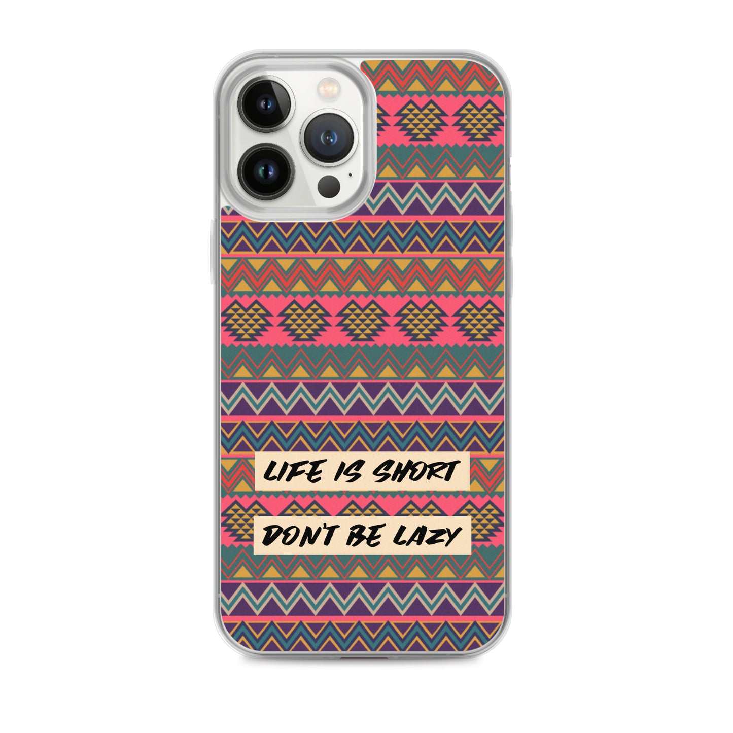 Life is Short, Don't Be Lazy iPhone Case