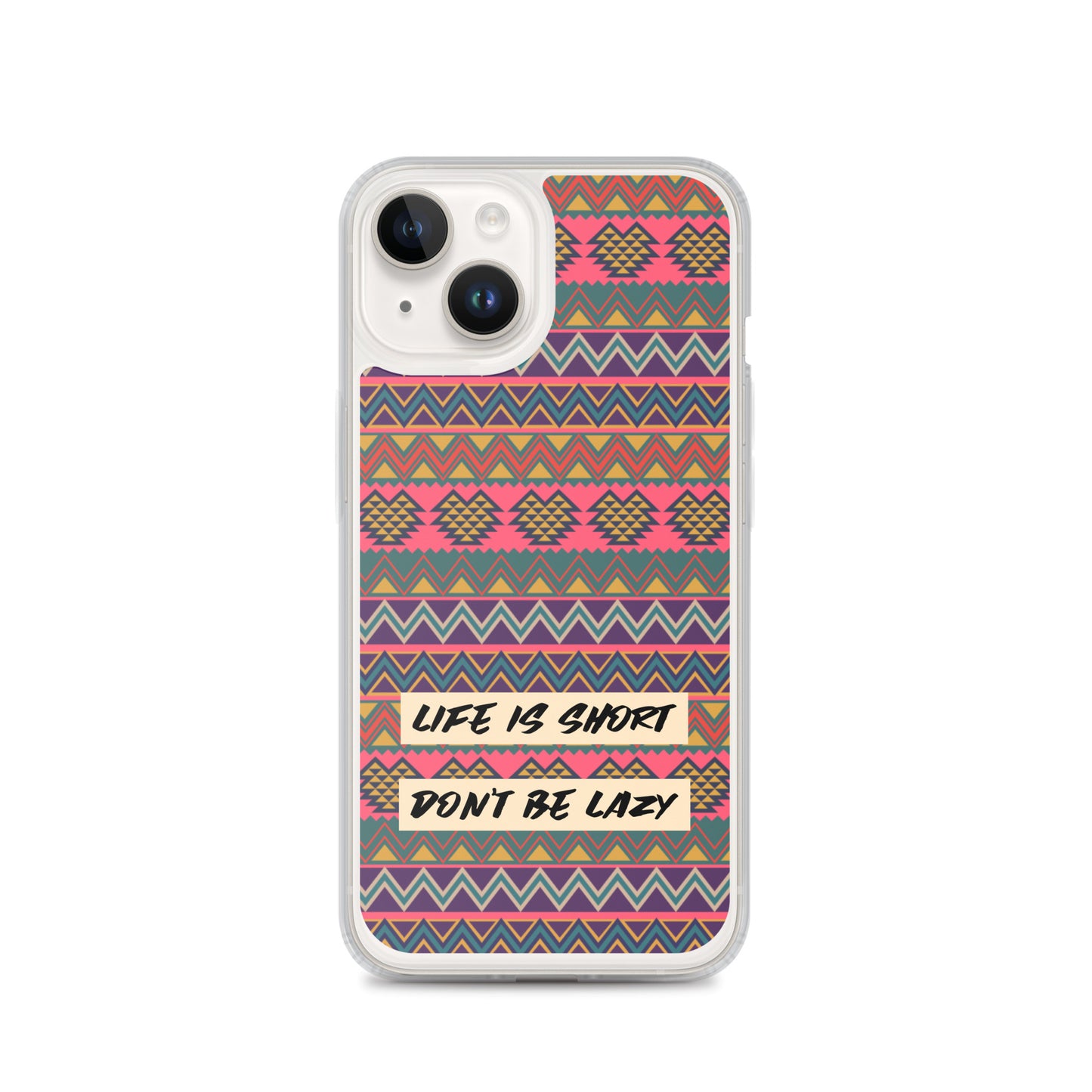 Life is Short, Don't Be Lazy iPhone Case