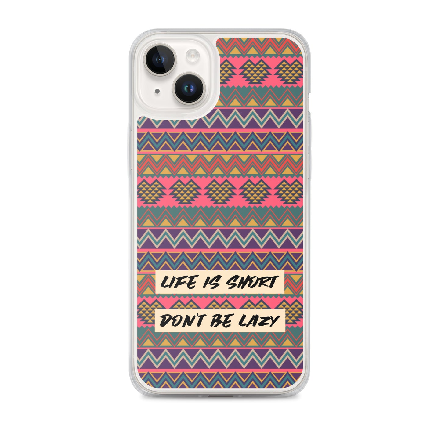 Life is Short, Don't Be Lazy iPhone Case