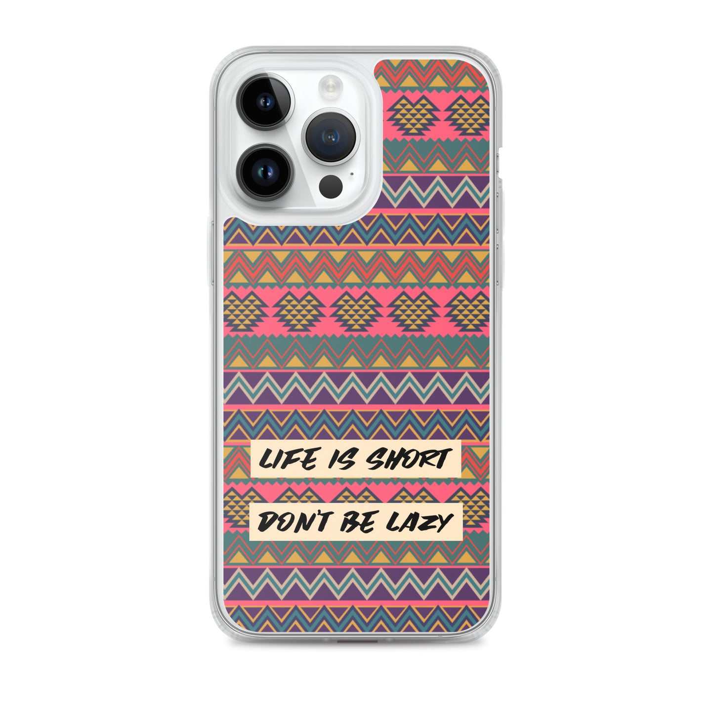 Life is Short, Don't Be Lazy iPhone Case