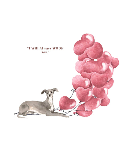 I will always WOOF You, Italian Greyhound Valentine's Card