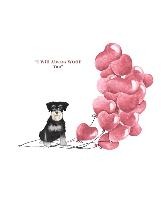 I will always WOOF You, Miniature Schnauzer B/W Valentine's Card