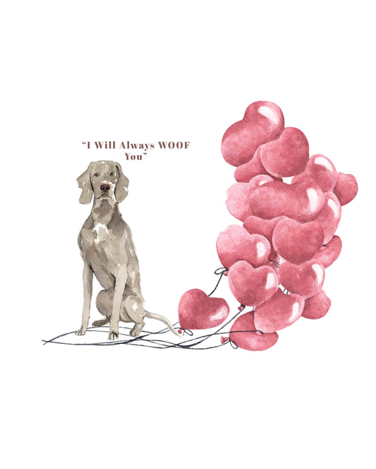 I will always WOOF You, Weimaraner Valentine's Card