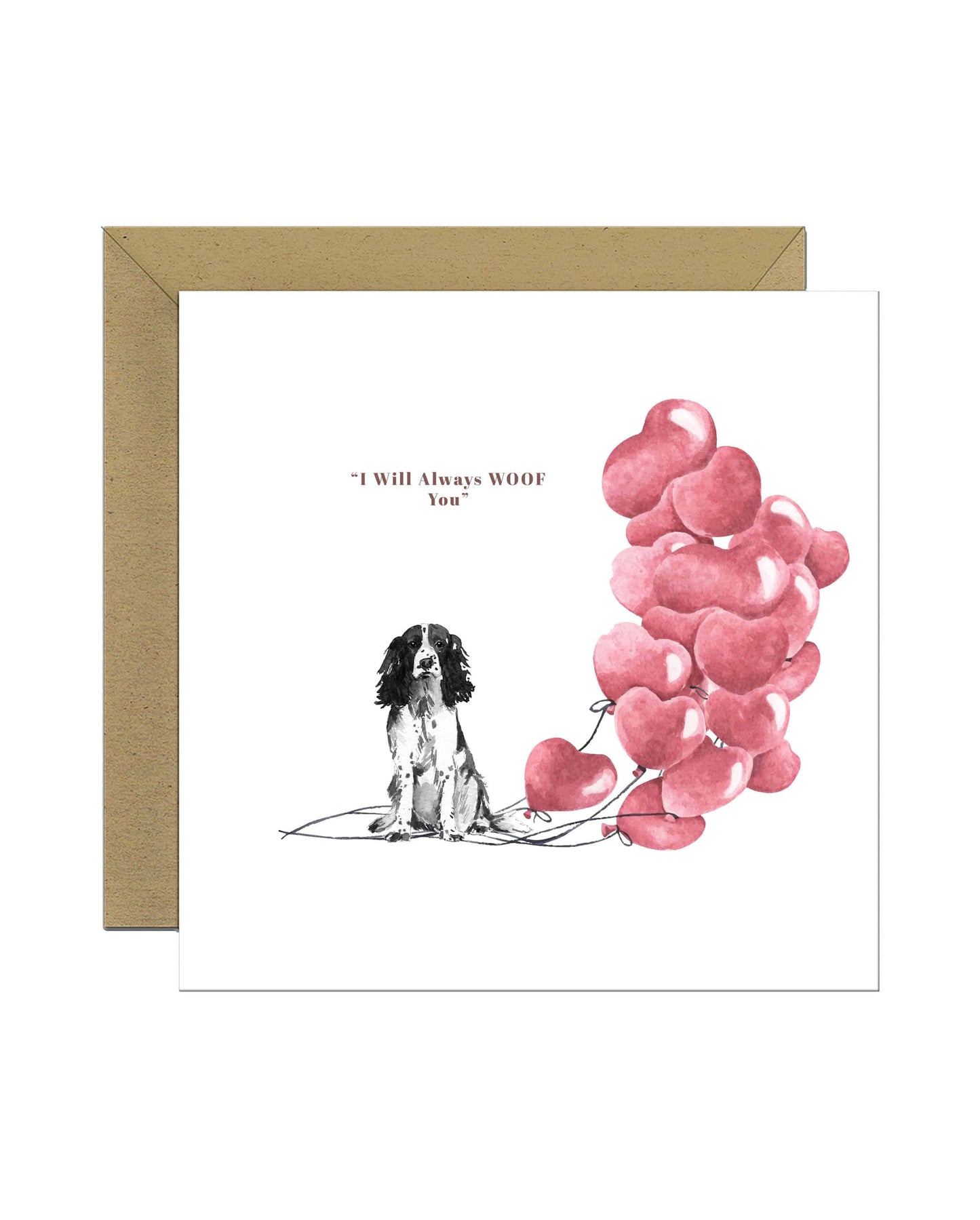 I will always WOOF You, Sprocker Springer Spaniel Valentine's Card