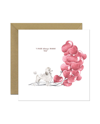 I will always WOOF You, White Poodle Valentine's Card