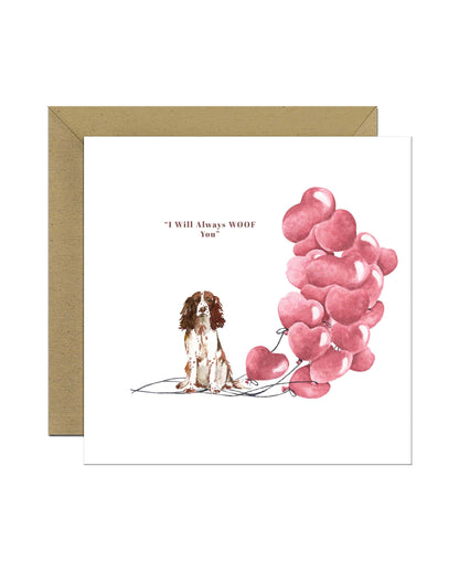 I will always WOOF You, Sprocker Springer Spaniel Brown Valentine's Card