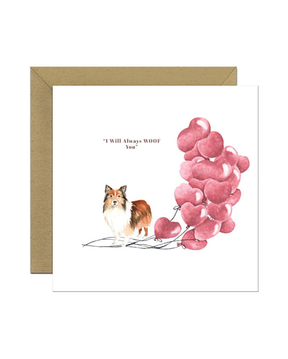 I will always WOOF You, Shetland Sheepdog Valentine's Card