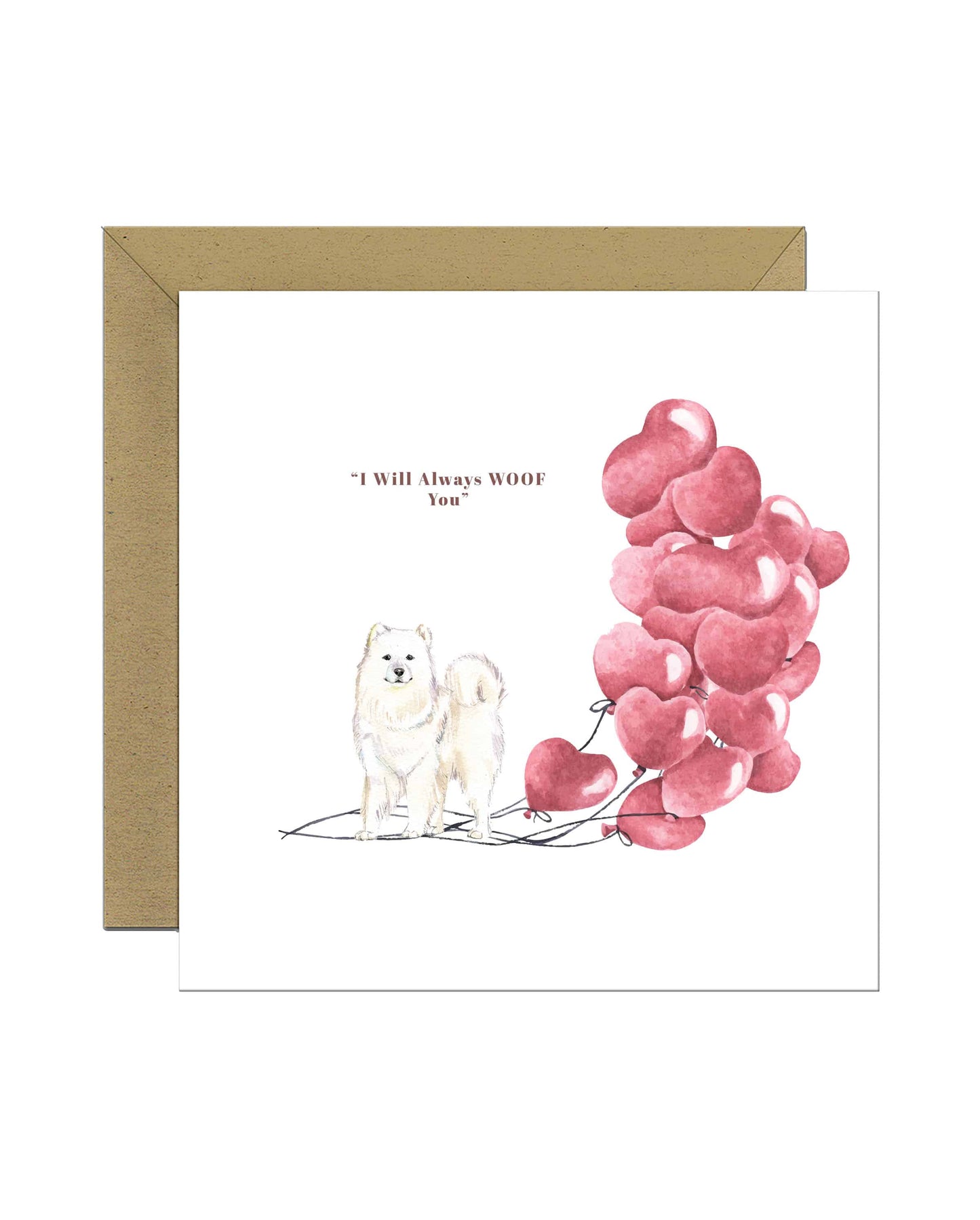 I will always WOOF You, Samoyed Valentine's Card