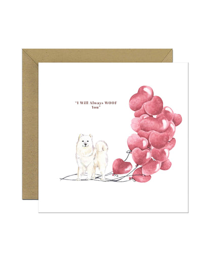 I will always WOOF You, Samoyed Valentine's Card