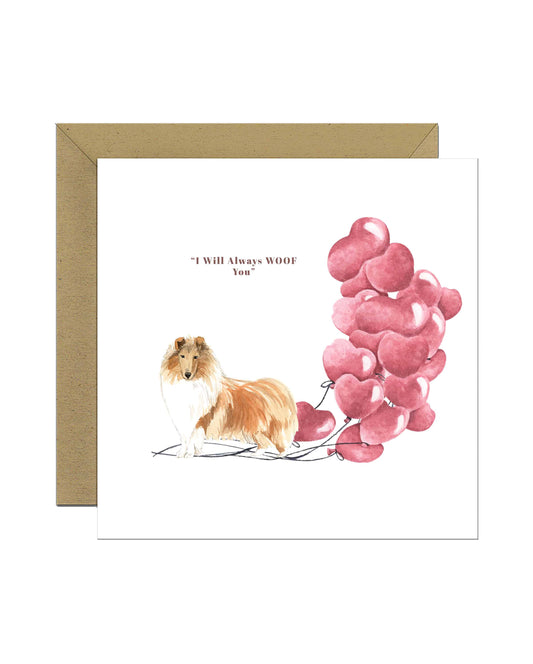 I will always WOOF You, Rough Collie Valentine's Card