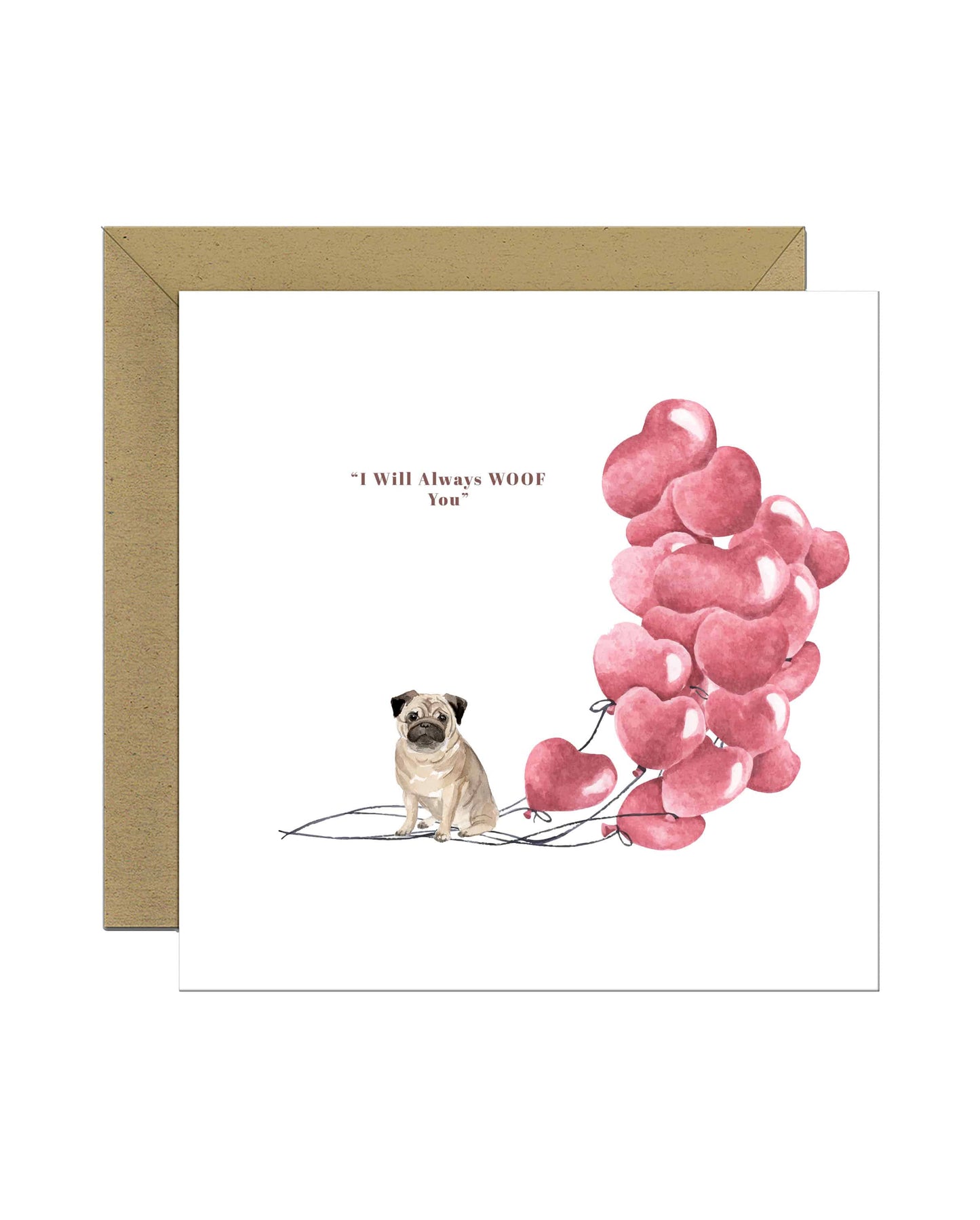 I will always WOOF You, Pug Valentine's Card