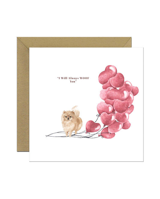 I will always WOOF You, Pomeranian Valentine's Card