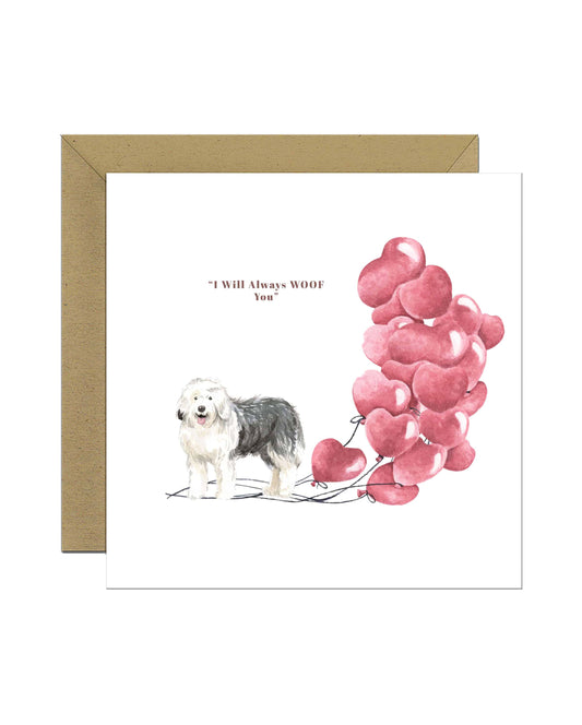 I will always WOOF You, Old English Sheepdog Valentine's Card