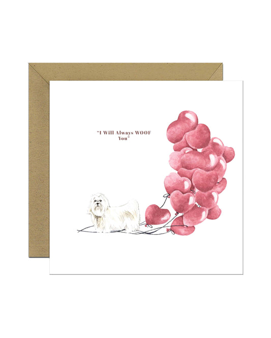 I will always WOOF You, Maltese Valentine's Card