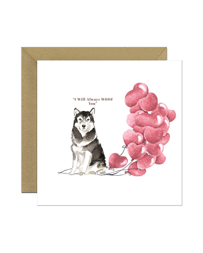 I will always WOOF You, Malamute Valentine's Card