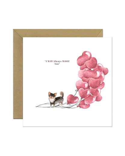 I will always WOOF You, Long Haired Chihuahua Valentine's Card