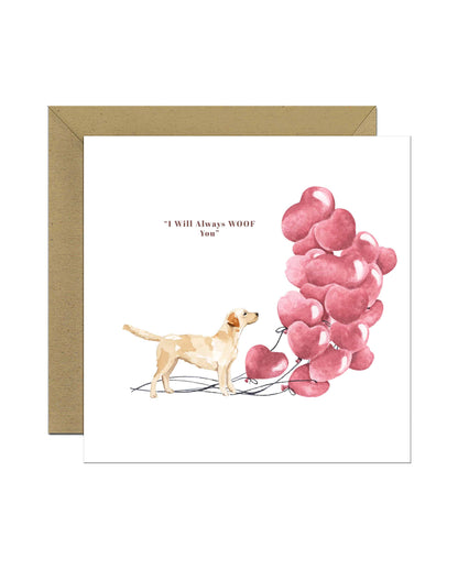 I will always WOOF You, Labrador Retriever Valentine's Card