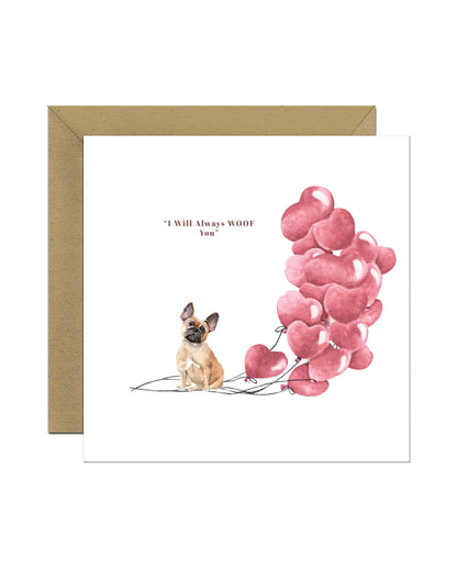 I will always WOOF You, French Bulldog Valentine's Card