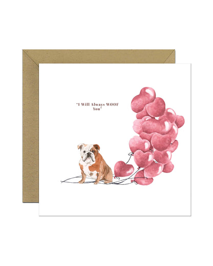 I will always WOOF You, English Bulldog Valentine's Card